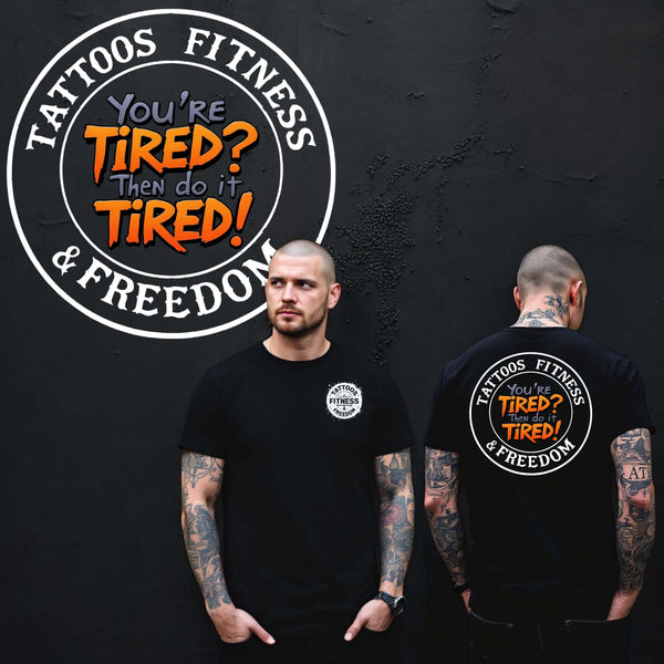 You're Tired? Then Do It Tired!